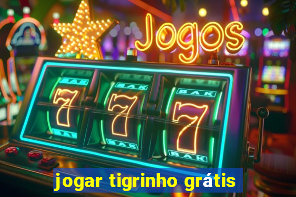 jogar tigrinho grátis