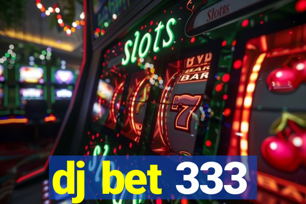 dj bet 333