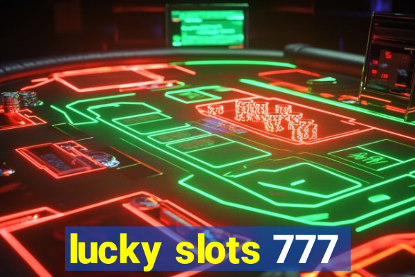 lucky slots 777