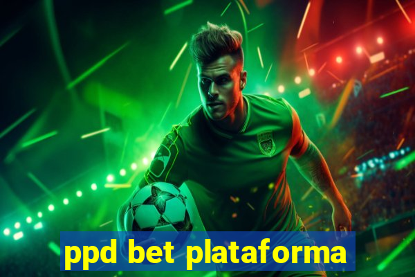 ppd bet plataforma