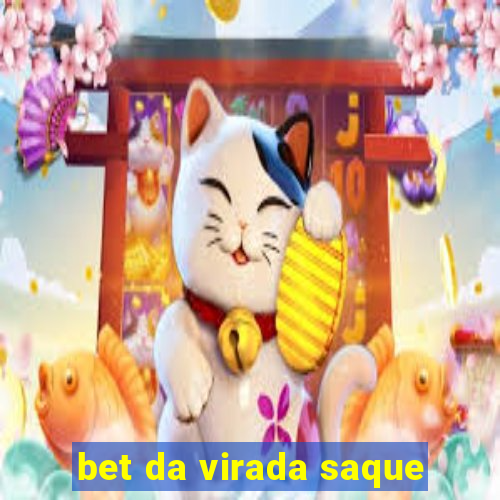 bet da virada saque