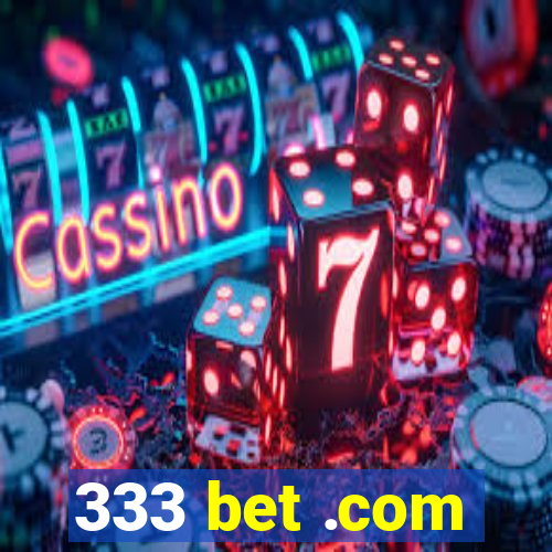 333 bet .com