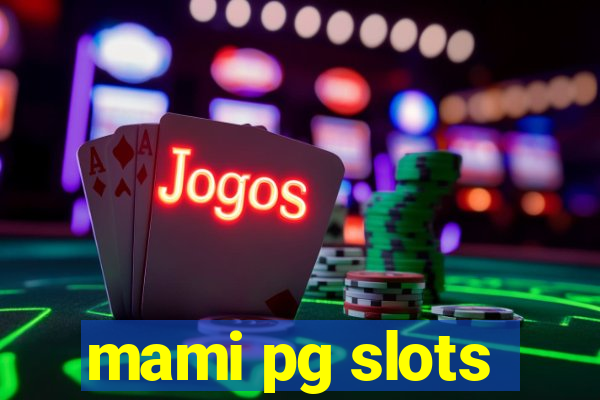 mami pg slots