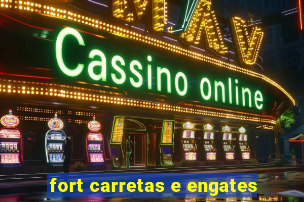 fort carretas e engates