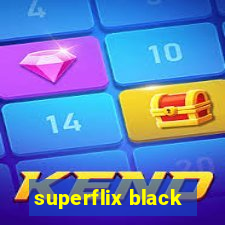 superflix black