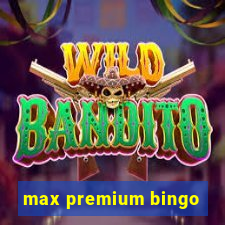 max premium bingo