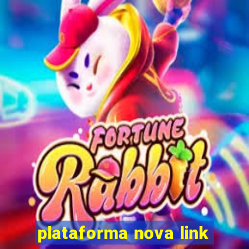 plataforma nova link