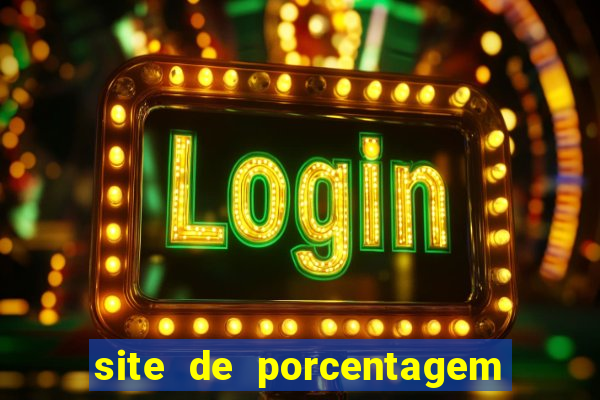 site de porcentagem de jogos slots