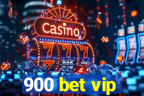 900 bet vip