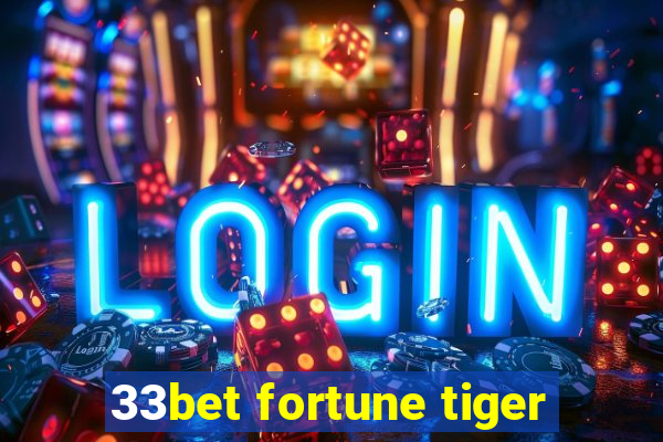 33bet fortune tiger