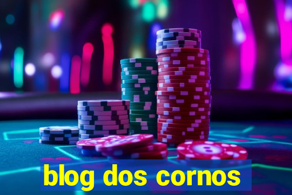 blog dos cornos