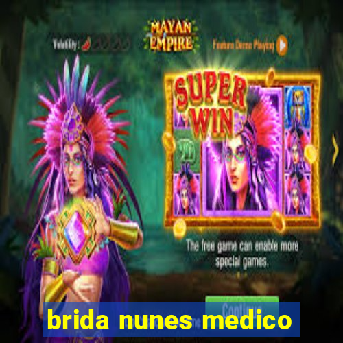 brida nunes medico