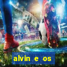 alvin e os esquilos rede canais