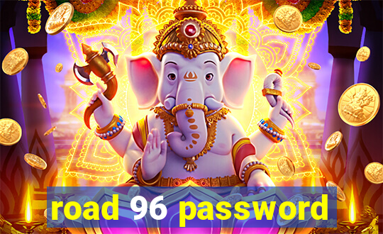 road 96 password