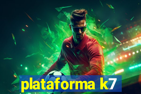 plataforma k7