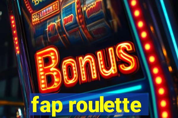 fap roulette