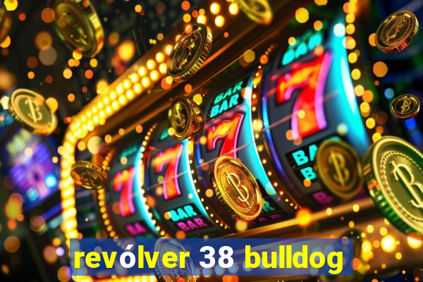 revólver 38 bulldog