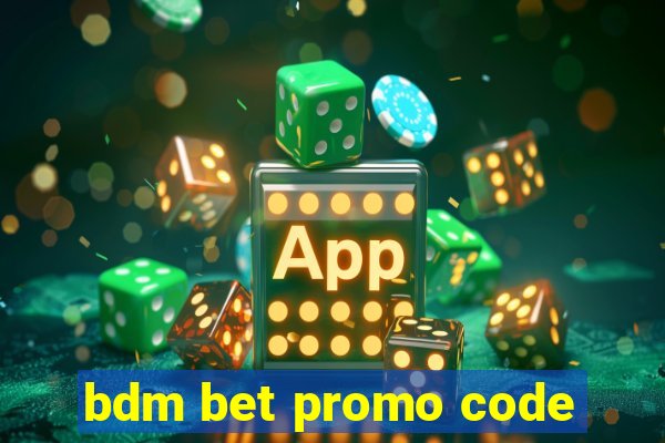 bdm bet promo code