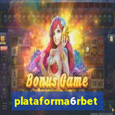 plataforma6rbet