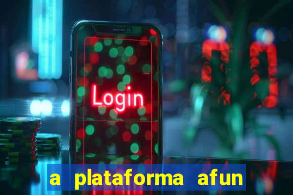 a plataforma afun paga mesmo