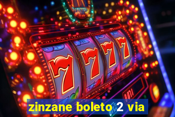 zinzane boleto 2 via