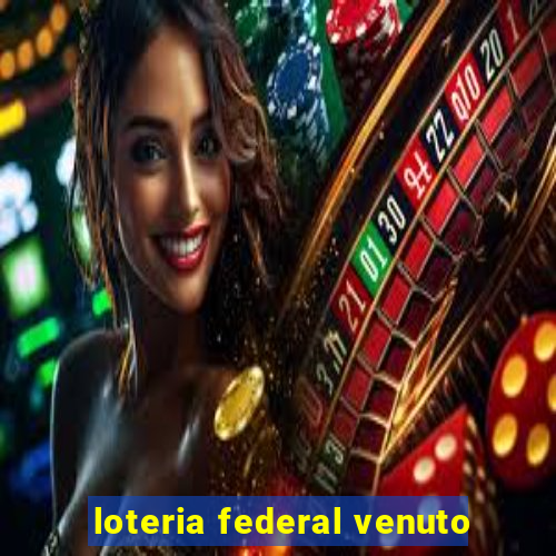 loteria federal venuto