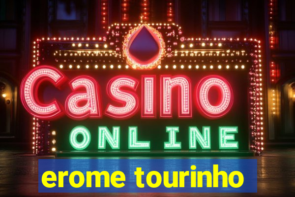 erome tourinho