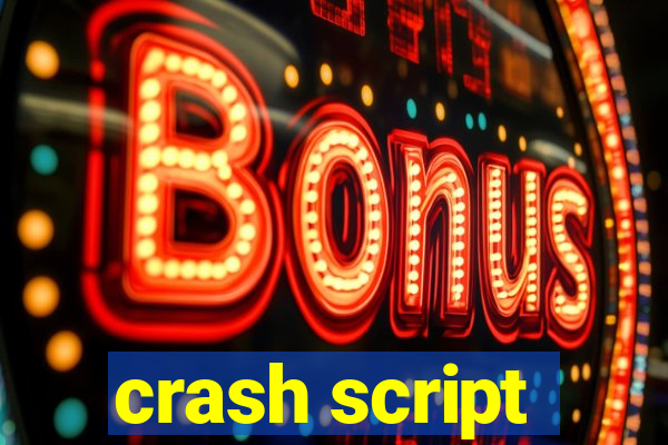 crash script