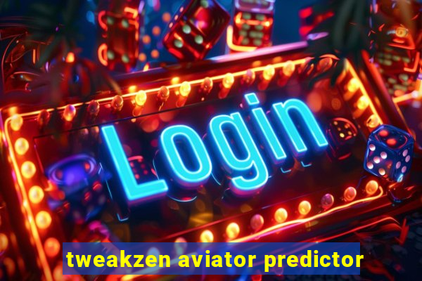 tweakzen aviator predictor