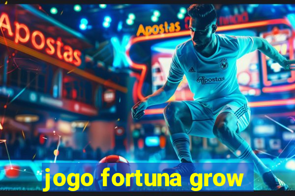 jogo fortuna grow