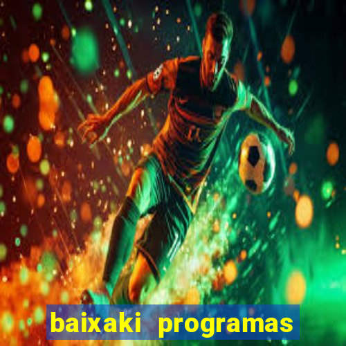 baixaki programas gratis para pc windows 7