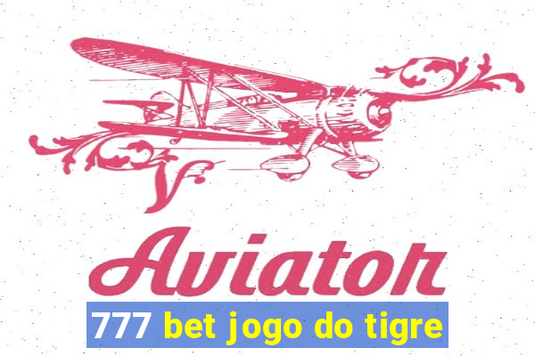 777 bet jogo do tigre