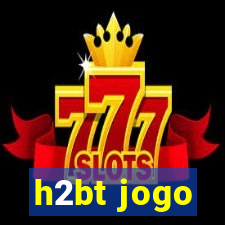 h2bt jogo