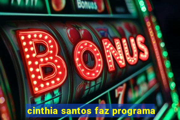 cinthia santos faz programa