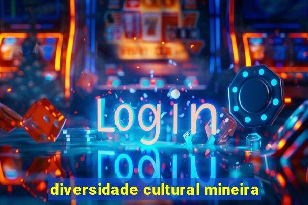 diversidade cultural mineira