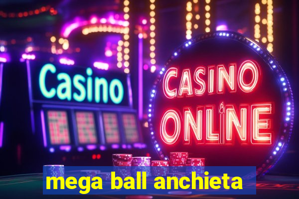 mega ball anchieta