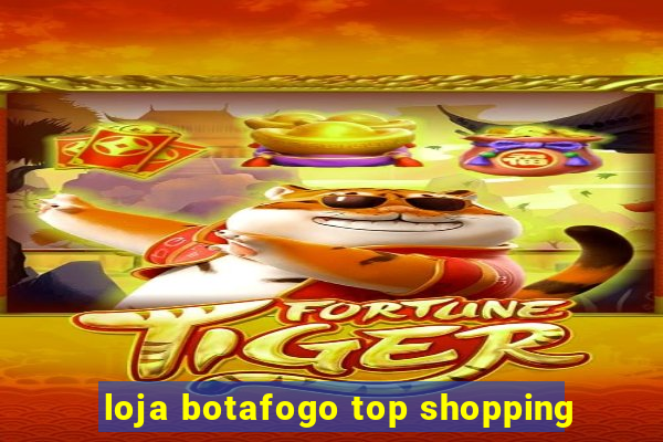 loja botafogo top shopping