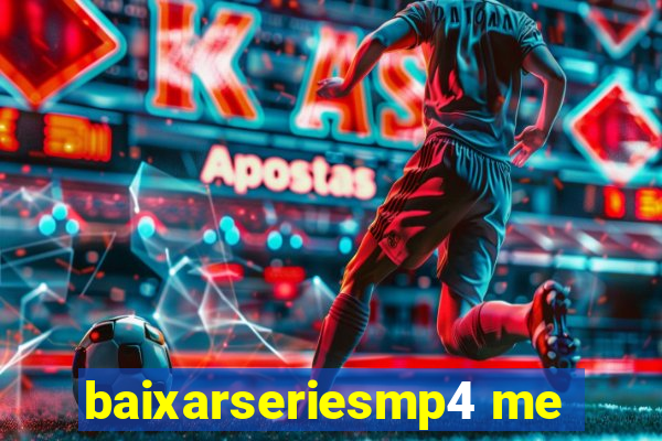 baixarseriesmp4 me