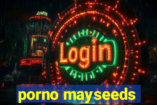 porno mayseeds