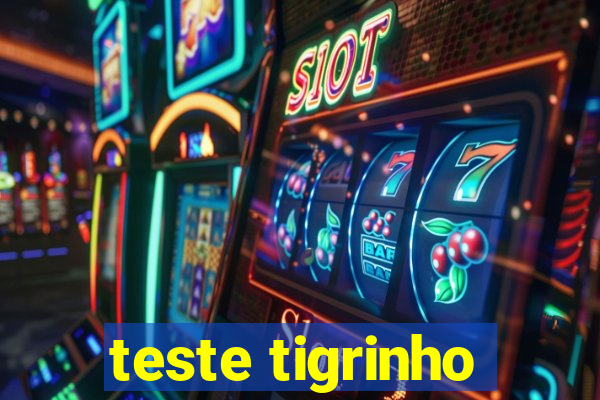 teste tigrinho