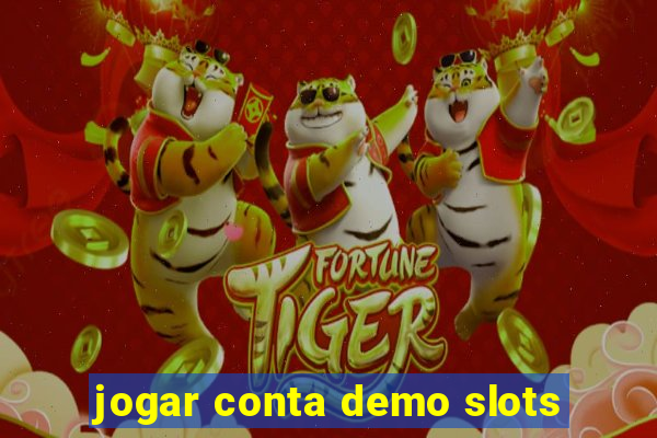 jogar conta demo slots