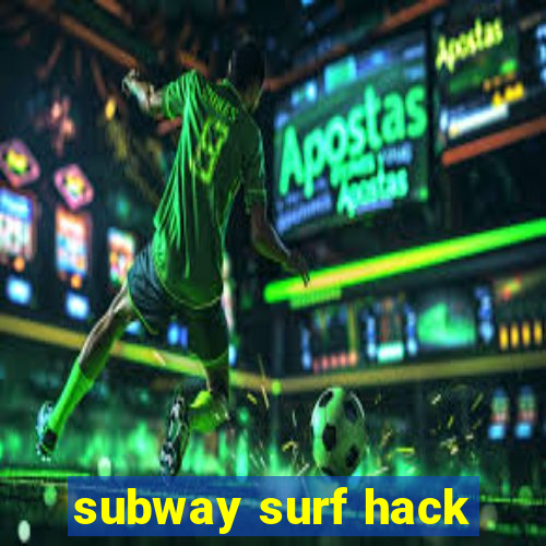 subway surf hack