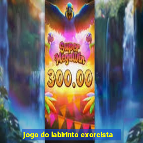 jogo do labirinto exorcista