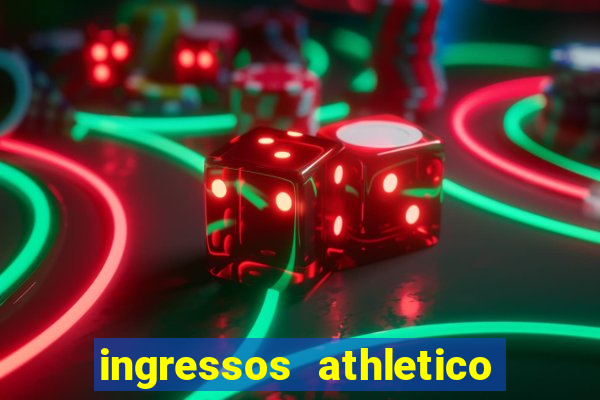 ingressos athletico x flamengo