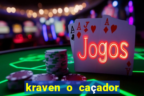 kraven o caçador filme completo dublado