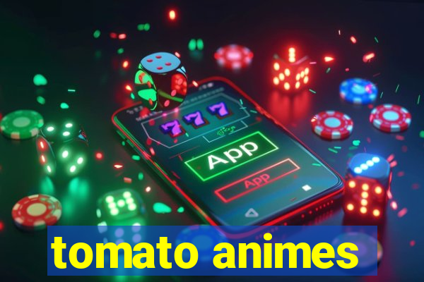 tomato animes