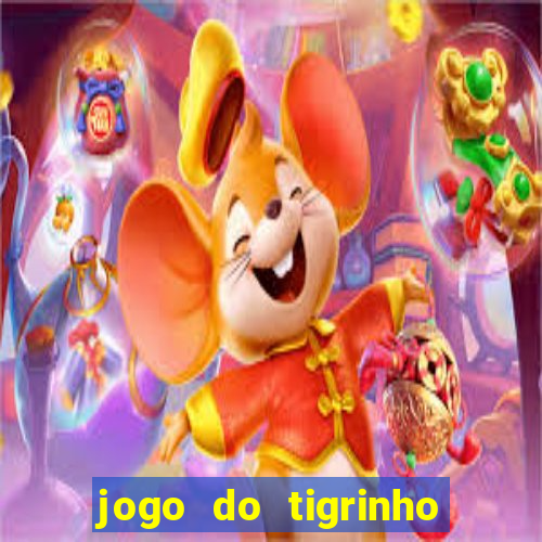 jogo do tigrinho que da bonus no cadastro