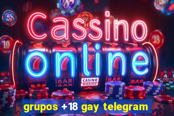 grupos +18 gay telegram