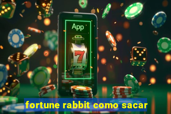 fortune rabbit como sacar