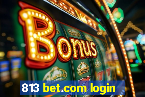 813 bet.com login